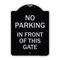 Signmission No Parking in Front of This Gate Heavy-Gauge Aluminum Architectural Sign, 24" x 18", BS-1824-23716 A-DES-BS-1824-23716 - alternate 1